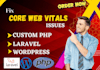 fix core web vitals cls lcp fid of laravel PHP websites