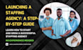 help you launch a healthcare staffing agency from scratch