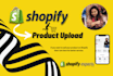 add product or product upload on shopify store