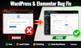 fix wordpress errors, elementor bugs and CSS issues fast