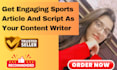 write engaging sports article and script as your content writer