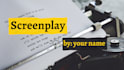 write your movie screenplay