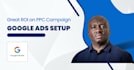 setup your google ads campaigns