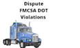 dispute any dot fmcsa violation and provide advice