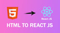 convert your html template to react js