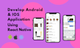 be a react native developer for android and ios app development