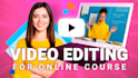 edit video lessons for udemy kajabi thinkific online course