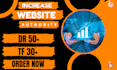 increase your website DR 50 tf 30