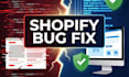fix shopify liquid code bugs, html css issues, and theme errors fast