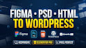 convert PSD, figma, xd or HTML to wordpress website