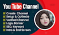 create, setup and optimize youtube channel with logo, banner