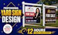 design professional real estate yard sign and lawn sign