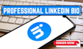 write a professional linkedin bio or summary