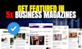 publish you in 5 business magazines