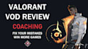 coach you in valorant with a personalised vod review