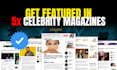 publish you in 5 celebrity magazines