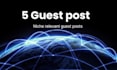 write and publish 5 niche relevant guest posts