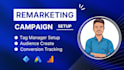 setup google dynamic remarketing display ads campaign retargeting and management