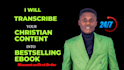 transcribe sermon, build christian content into bestselling book and ebook