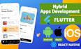 do hybrid mobile app development using react native, android and IOS,  flutter