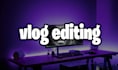 edit your youtube vlogs and videos