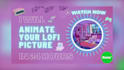 animate your lofi picture