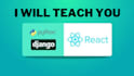 teach django, react,HTML,CSS, js, web dev, python, bootstrap