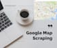 do google map data scraping, web scraping
