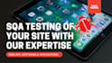 qa testing of your website application and softwares