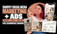 be your social media marketing manager for shopify and ecommerce brands