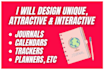 design interactive journals, calendars, planners, notebooks
