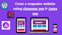 create unique wordpress website with elementor pro and astra pro