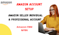 set up amazon seller account  individual  and professional