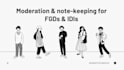 moderate focus group discussions and interviews