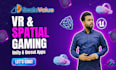 build VR apps, unity or unreal game development, and spatial xr simulations