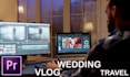 do vlog  wedding and travel video editing