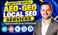 do monthly GEO, aeo and local SEO to rank on google and ai search engines