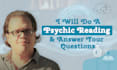 do a psychic reading and answer your questions