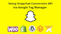 setup snapchat conversion API via google tag manager