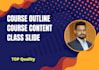 write your course outline, curriculum and contents