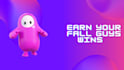 earn your fall guys wins in a very short time