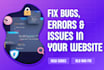 fix bugs, debug your website, and resolve errors quickly