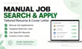 manually search and apply to targeted jobs with tailored resume and cover letter