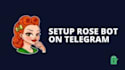setup rose bot in your  group telegram