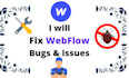 fix webflow issues, bugs, responsiveness and problems