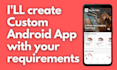 build android app with your custom requirements