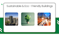 write about sustainable, green and eco friendly building