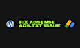 fix the adsense ads txt problem within 24 hours