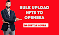 bulk upload nfts to opensea fast secure