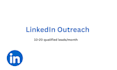 do linkedin outreach and lead nurturing